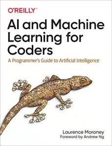 AI & Machine Learning for Coders: A Guide to Programmer’s Guide to Artificial Intelligence