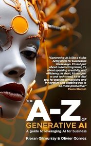 The A to Z of Generative AI: A Guide to Leveraging AI for Business