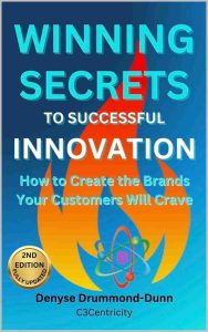 Winning Secrets to Successful Innovation: How to Create the Brands Your Customers Will Crave!