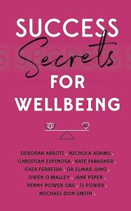 Success Secrets for Wellbeing by Penny Power