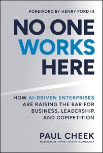 No One Works Here: How AI-Driven Enterprises Are Dramatically Redefining Business, Leadership, and Competition